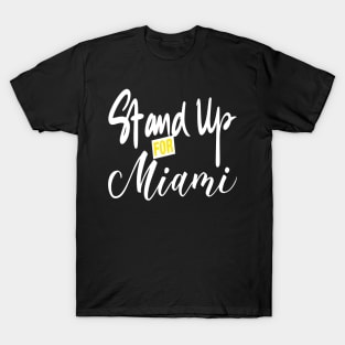 Stand Up For Miami T-Shirt